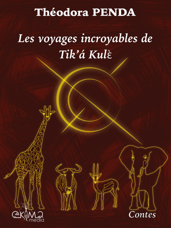 Les voyages incroyables de Tik'à Kulὲ